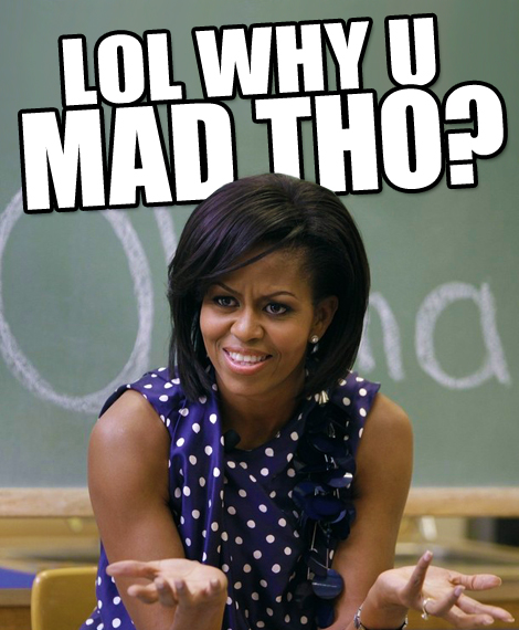 Name:  713-why-u-mad-thou.jpg
Views: 617
Size:  203.5 KB