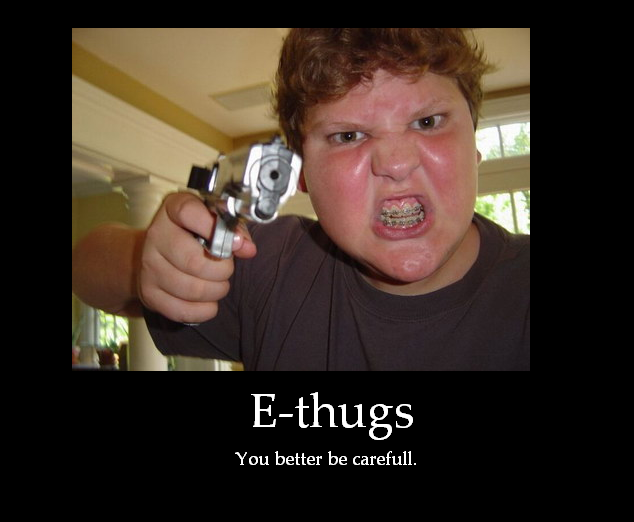 Name:  EThugs.png
Views: 452
Size:  308.0 KB