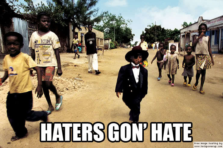 Name:  Haters_gonna_hate_black.jpg
Views: 515
Size:  71.0 KB
