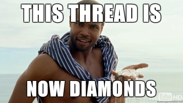 Name:  This-thread-is-now-diamonds-This-thread-is-NOW-DIAMONDS.jpg
Views: 7301
Size:  33.6 KB
