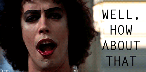Name:  rocky horror how about that.gif
Views: 927
Size:  497.6 KB