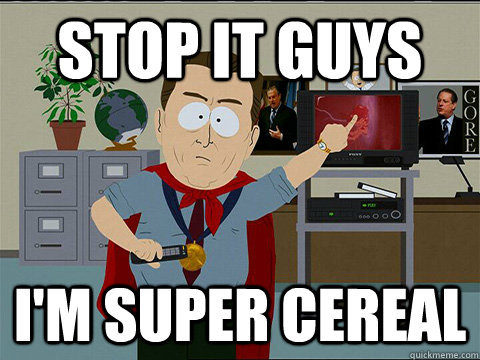 Name:  supercereal.jpg
Views: 208
Size:  54.6 KB