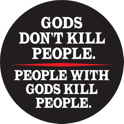 Name:  Gods-Dont-Kill-People.jpg
Views: 1094
Size:  41.2 KB