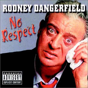 Name:  rodney-dangerfield-album_no_respect.jpg
Views: 2972
Size:  28.7 KB