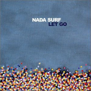 Name:  Let_go_by_nada_surf.jpg
Views: 315
Size:  24.0 KB