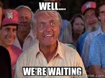 Name:  waiting.jpg
Views: 273
Size:  7.2 KB