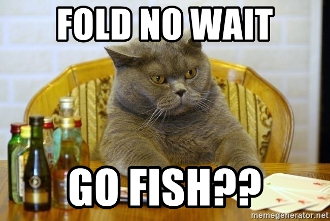 Name:  fold-no-wait-go-fish.jpg
Views: 331
Size:  159.7 KB