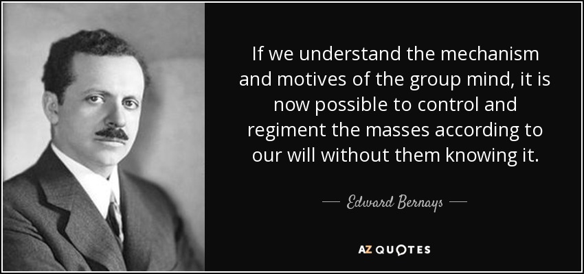 Name:  quote-if-we-understand-the-mechanism-and-motives-of-the-group-mind-it-is-now-possible-to-control.jpg
Views: 414
Size:  60.1 KB