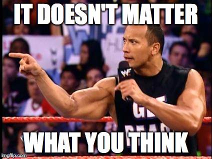 Name:  636013069857715316773253883_636013069854590264381858923_The-Rock-Meme-It-Doesnt-Matter-12.jpg
Views: 442
Size:  25.9 KB