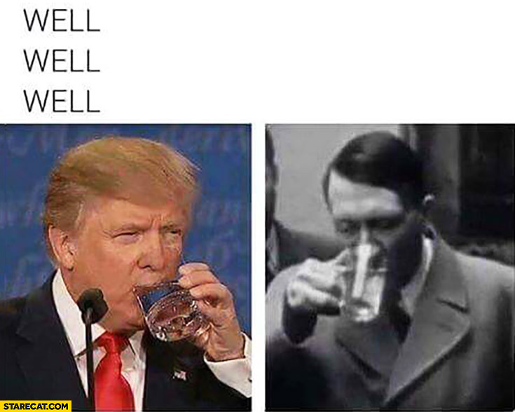 Name:  well-well-well-donald-trump-drinking-water-adolf-hitler.jpg
Views: 389
Size:  68.8 KB
