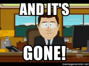 Name:  thumb_andits-gone-memegenerator-net-and-its-gone-south-park-aand-51402688.png
Views: 847
Size:  32.2 KB