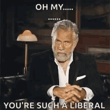 Name:  you're such a Liberal.gif
Views: 687
Size:  63.2 KB