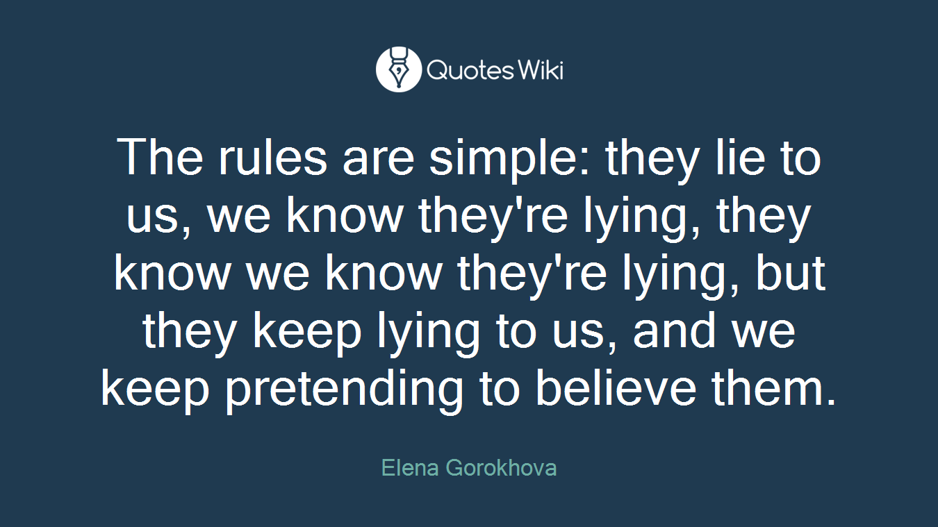 Name:  the_rules_are_simple_they_lie_to_us_we_know_theyre_lying_they_know_we_know_theyre_lying_but_they.png
Views: 393
Size:  44.7 KB