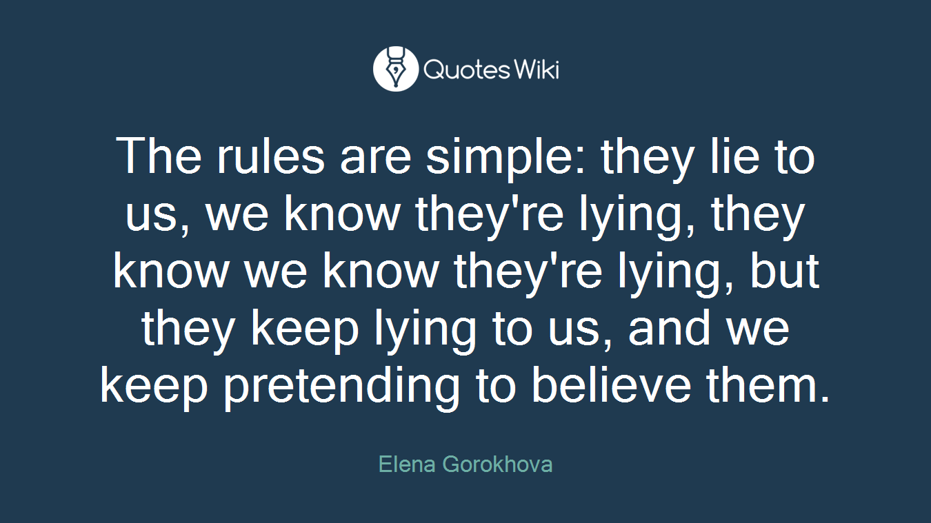 Name:  the_rules_are_simple_they_lie_to_us_we_know_theyre_lying_they_know_we_know_theyre_lying_but_they.png
Views: 495
Size:  44.7 KB