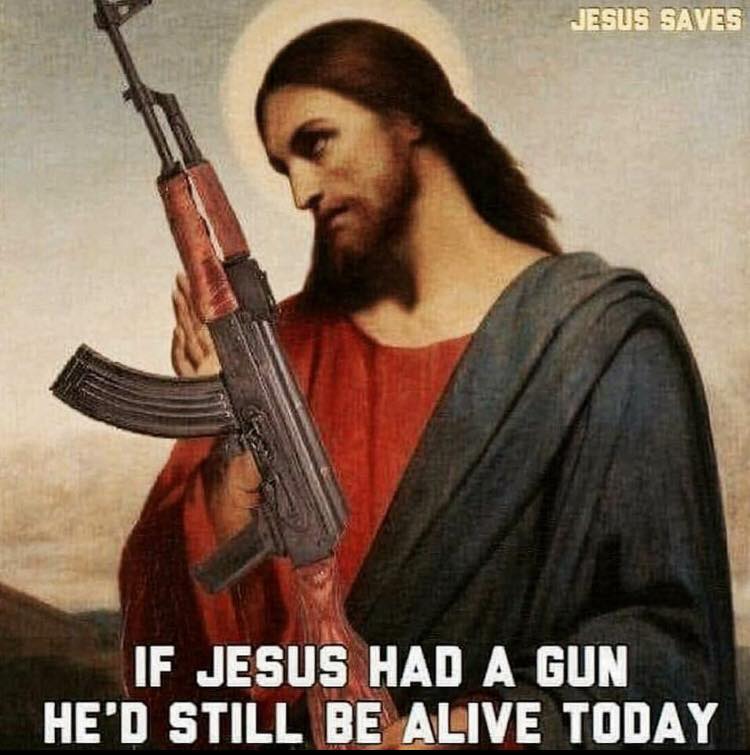 Name:  jesus + gun.jpg
Views: 510
Size:  63.7 KB