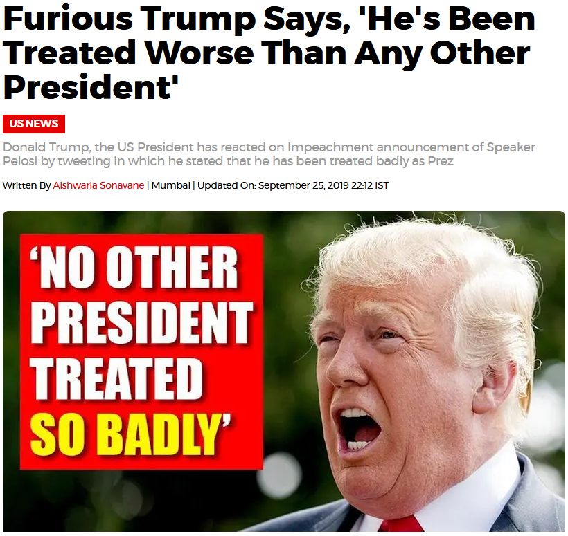 Name:  Screenshot_2019-09-27 Furious Trump says, 'He's been treated worse than any other President' - R.png
Views: 872
Size:  760.0 KB