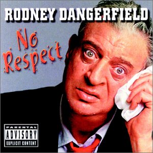 Name:  rodney-dangerfield-album_no_respect.jpg
Views: 2971
Size:  28.7 KB