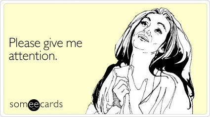 Name:  please-give-attention-thinking-of-you-ecard-someecards.jpg
Views: 431
Size:  50.9 KB
