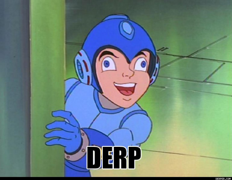 Name:  Megaman_Derp.jpg
Views: 454
Size:  56.0 KB